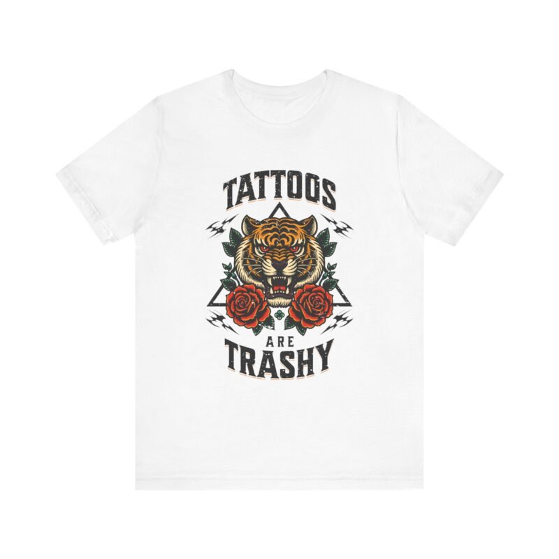 Tattoos Are Trashy Unisex T-shirt