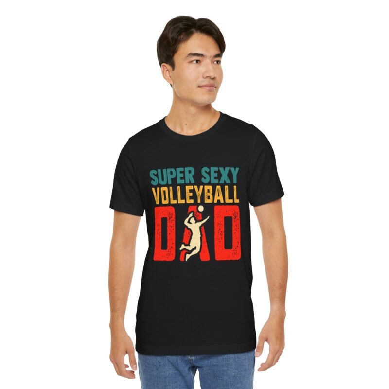 Super Sexy Volleyball Dad T-Shirt - Image 4