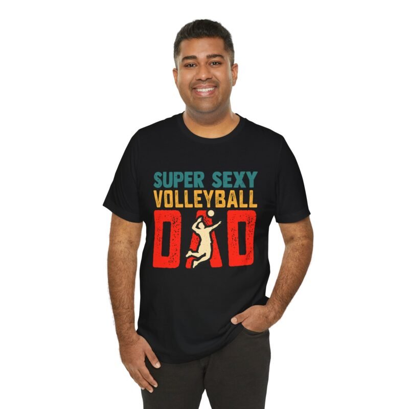 Super Sexy Volleyball Dad T-Shirt - Image 3