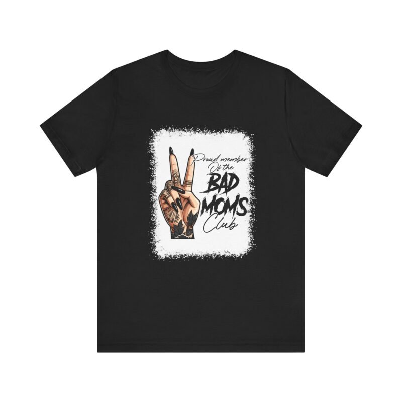 Proud Member of the Bad Moms Club T-shirt