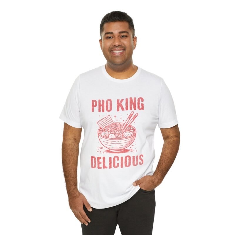 Funny Pho King Delicious T-shirt - Image 4